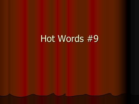 Hot Words #9. 1. Deprecate (v.) To express strong disapproval of. To express strong disapproval of. If you continually deprecate Jeremy’s efforts, thereby.