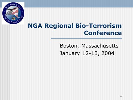 1 NGA Regional Bio-Terrorism Conference Boston, Massachusetts January 12-13, 2004.