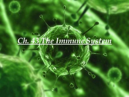 Ch. 43 The Immune System.