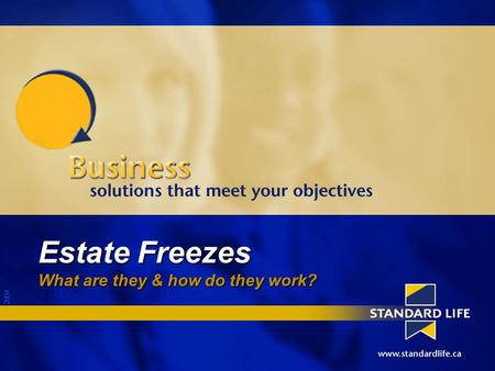2004 Estate Freezes What are they & how do they work?