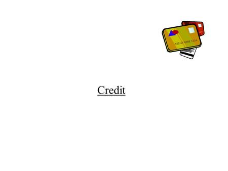 Credit. 1.Credit – An agreement to pay for current purchases some time in the future. 2.Finance charge – The total amount of money paid for a credit purchase.