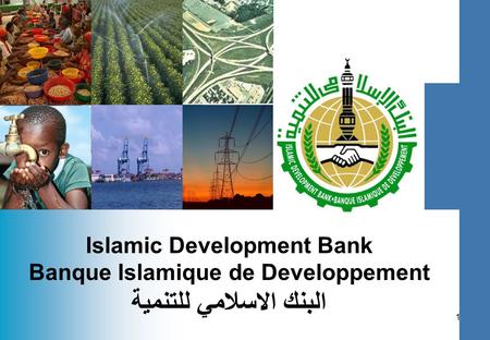 Islamic Development Bank Banque Islamique de Developpement البنك الاسلامي للتنمية 1.