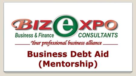 Business Debt Aid (Mentorship) Business Overview BIZEXPO founded by: Hennie Burmeister Ex bank manager, currently a business broker and business debt.