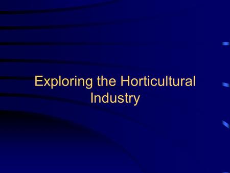 Exploring the Horticultural Industry