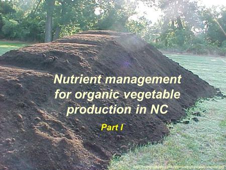 Nutrient management for organic vegetable production in NC  Part I.