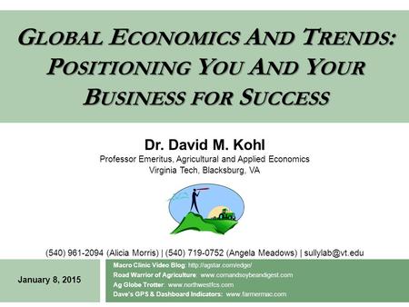 G LOBAL E CONOMICS A ND T RENDS : P OSITIONING Y OU A ND Y OUR B USINESS FOR S UCCESS Macro Clinic Video Blog:  Road Warrior of.