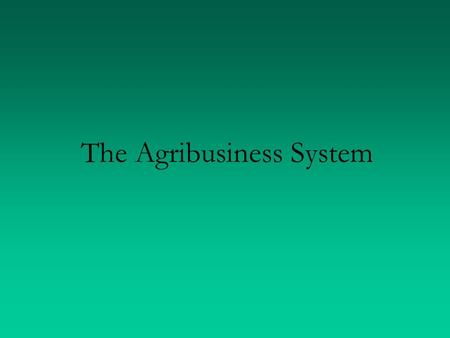 The Agribusiness System