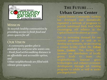 M ISSION To nourish healthy communities by providing access to fresh food and green spaces for all ________________________________ O UR V ISION - A community.