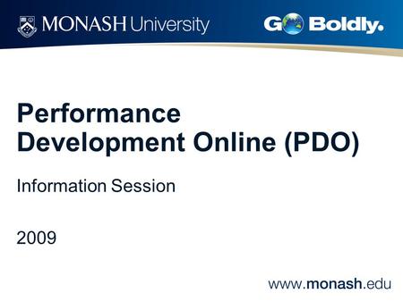 Performance Development Online (PDO) Information Session 2009.