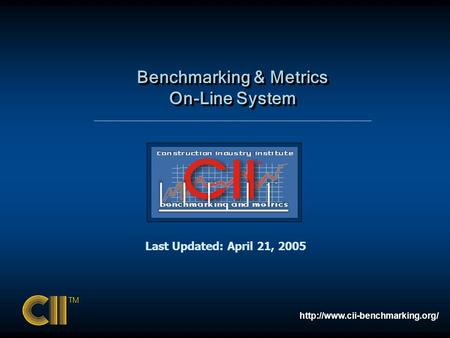 Benchmarking & Metrics On-Line System Benchmarking & Metrics On-Line System TM  Last Updated: April 21, 2005.