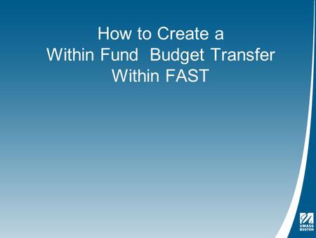 How to Create a Within Fund Budget Transfer Within FAST.
