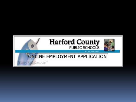 Please note: Our website changes periodically. The screen and link examples in this presentation may appear slightly differently. Harford County Public.