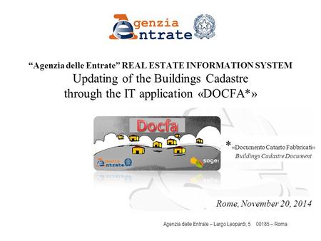 Pag 1 Agenzia delle Entrate – Largo Leopardi, 5 00185 – Roma Rome, November 20, 2014 * «Documento Catasto Fabbricati» Buildings Cadastre Document “Agenzia.