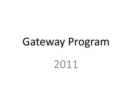 Gateway Program 2011. Go to www.in.gov/dlgf along the left side, in the third section, click on The Gateway.