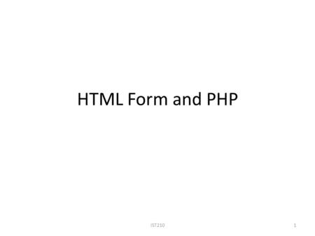 HTML Form and PHP IST2101. 2 Review of Previous Class HTML table and PHP array Winner is chosen automatically using rand() function.