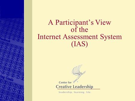 A Participant’s View of the Internet Assessment System (IAS)