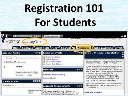 Registration 101 For Students. What We Will Cover Logging On How Students Register on myGate – How to Enter CRNS – How to Search for Classes Class Search/Advanced.
