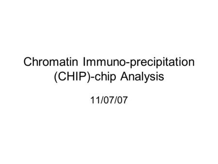 Chromatin Immuno-precipitation (CHIP)-chip Analysis