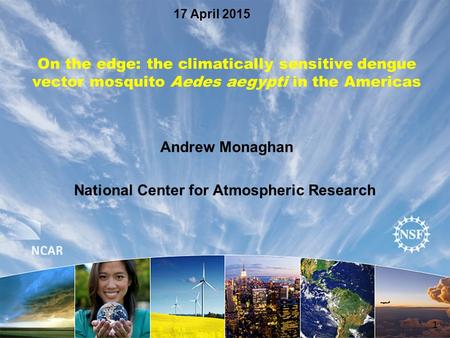 Andrew Monaghan National Center for Atmospheric Research
