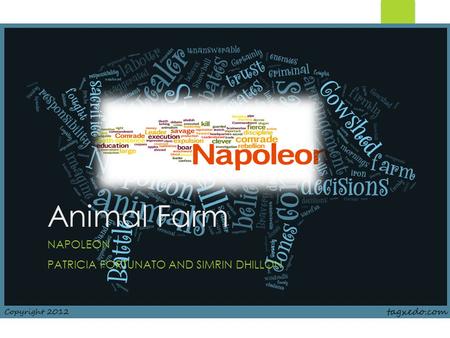 Animal Farm NAPOLEON PATRICIA FORTUNATO AND SIMRIN DHILLON.