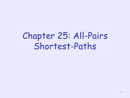 Chapter 25: All-Pairs Shortest-Paths