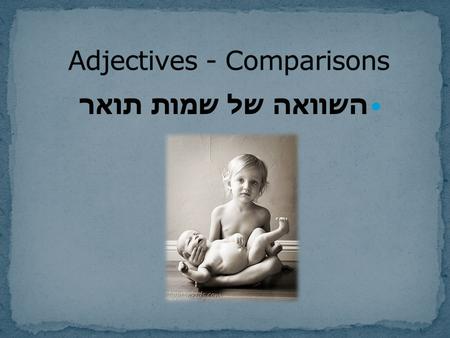 Adjectives - Comparisons