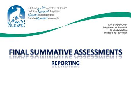 Heading One. Reporting of Final Summative Assessment Results The ultimate goal of reporting of student performance on the Final Summative Assessment is.