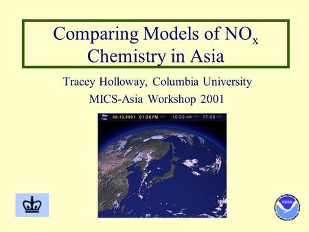 Comparing Models of NO x Chemistry in Asia Tracey Holloway, Columbia University MICS-Asia Workshop 2001.