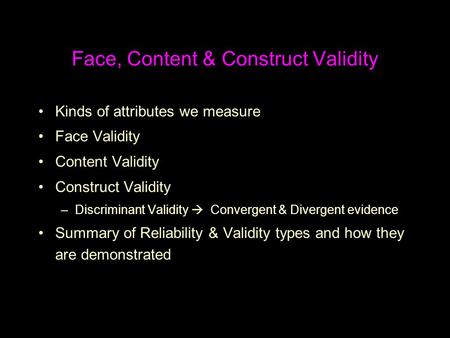 Face, Content & Construct Validity