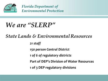 We are “SLERP” State Lands & Environmental Resources