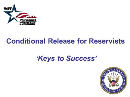 Conditional Release for Reservists ‘ Keys to Success’