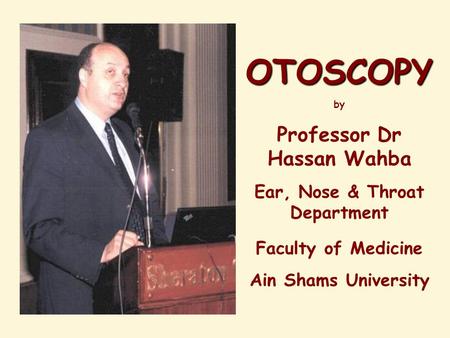 Professor Dr Hassan Wahba Ear, Nose & Throat Department