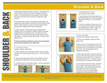 Shoulder & Back A B 1. Arm Circles: 15 Reps Deltoids, Trapezius, & Rhomboids 1. Stand and extend your arms parallel to the floor, with palms facing behind.