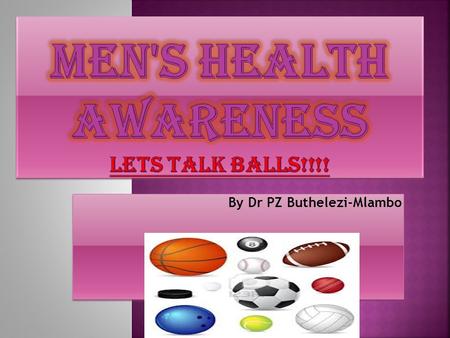 Men's Health Awareness lets talk balls!!!!