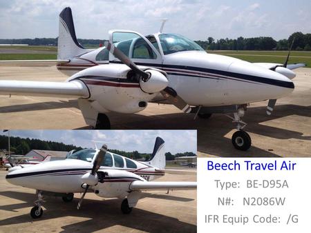 Beech Travel Air Type: BE-D95A N#: N2086W IFR Equip Code: /G
