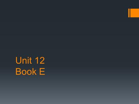 Unit 12 Book E.