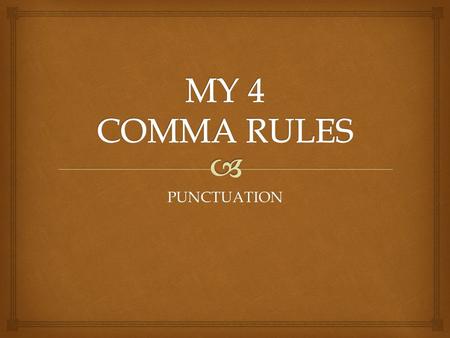 PUNCTUATION.   Since we will NOT be drafting letters or addressing envelopes  Since most students understand the use of direct quotes  Since some.