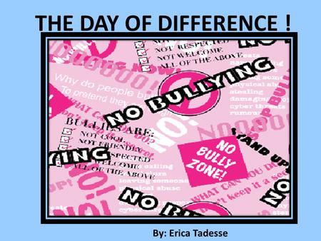 THE DAY OF DIFFERENCE ! By: Erica Tadesse. It was a warm and sunny day on August 24, 2013 in New Castle, PA. There were three children that all went.
