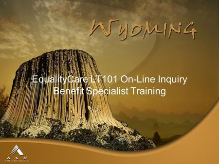 1 EqualityCare LT101 On-Line Inquiry Benefit Specialist Training.