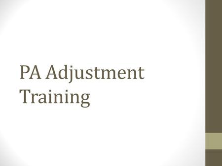 PA Adjustment Training. How to complete a PA Adjustment First you will need the PA number, the Member ID number, and the start date for the PA you wish.