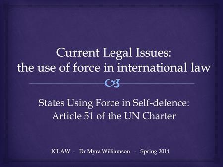 Current Legal Issues: the use of force in international law