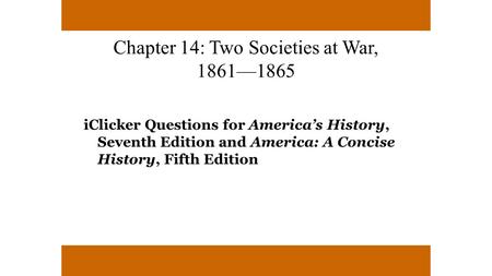 Chapter 14: Two Societies at War, 1861—1865