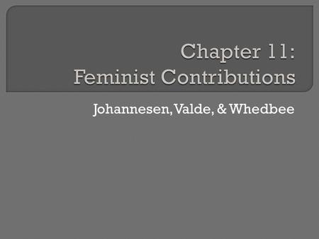 Johannesen, Valde, & Whedbee.  Feminist scholars argue the case against sexual language, and some argue for the necessity to slant the truth in order.