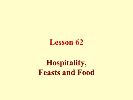 Lesson 62 Hospitality, Feasts and Food. Good manners of hospitality: Good hospitality without extravagance is a duty on every Muslim.