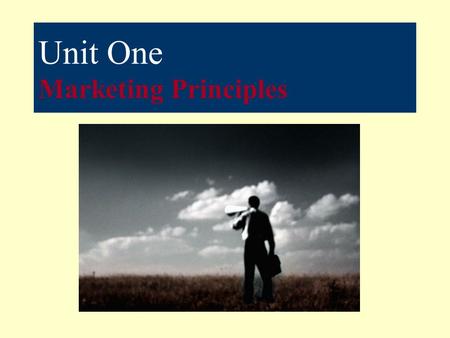 Unit One Marketing Principles