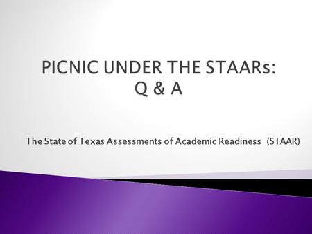 The State of Texas Assessments of Academic Readiness (STAAR)