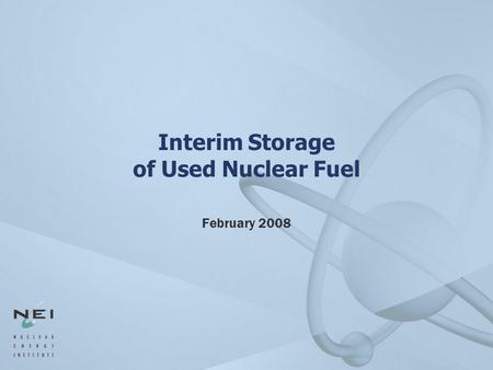 Interim Storage of Used Nuclear Fuel February 2008.