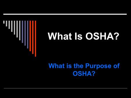 What is the Purpose of OSHA?