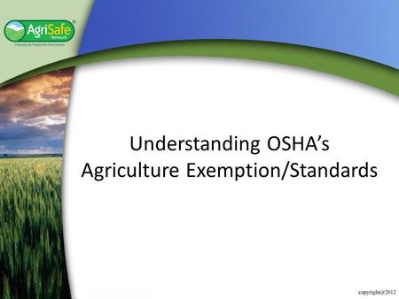 Understanding OSHA’s Agriculture Exemption/Standards