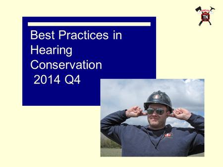 Best Practices in Hearing Conservation 2014 Q4. Noise + Acoustics How We Hear Hearing Protection Selection Noise Reduction Rating (NRR) Reducing Costs.